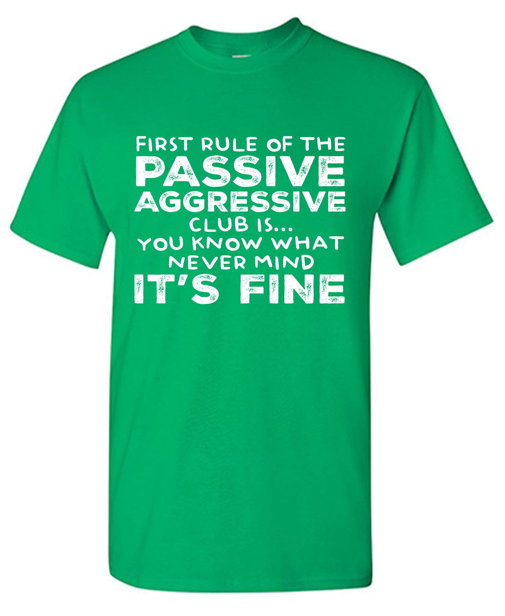 First Rule of the Passive Aggressive Club Is.. Tee product image 1