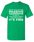 First Rule of the Passive Aggressive Club Is.. Tee product image 1