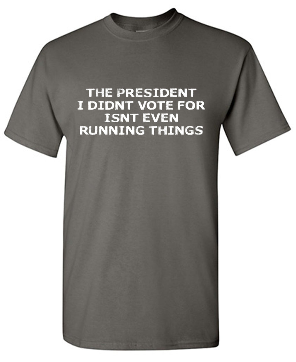 The President I didnâ€™t vote for isnt even Running Things product image 1