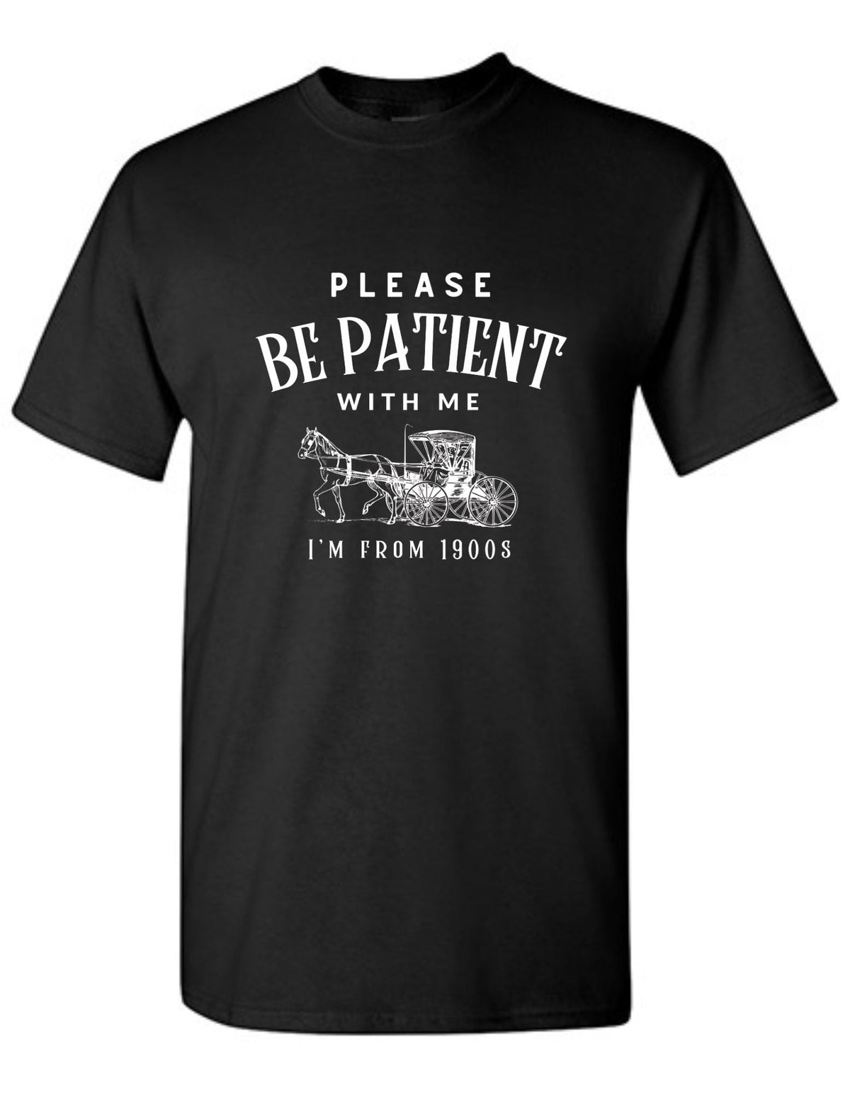 Please be Patient I'm from the 1900's Tee product image 1