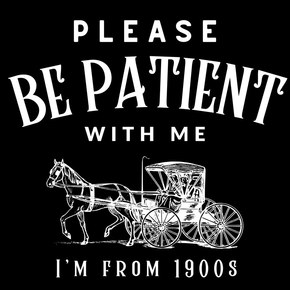 Please be Patient I'm from the 1900's Tee product image 2