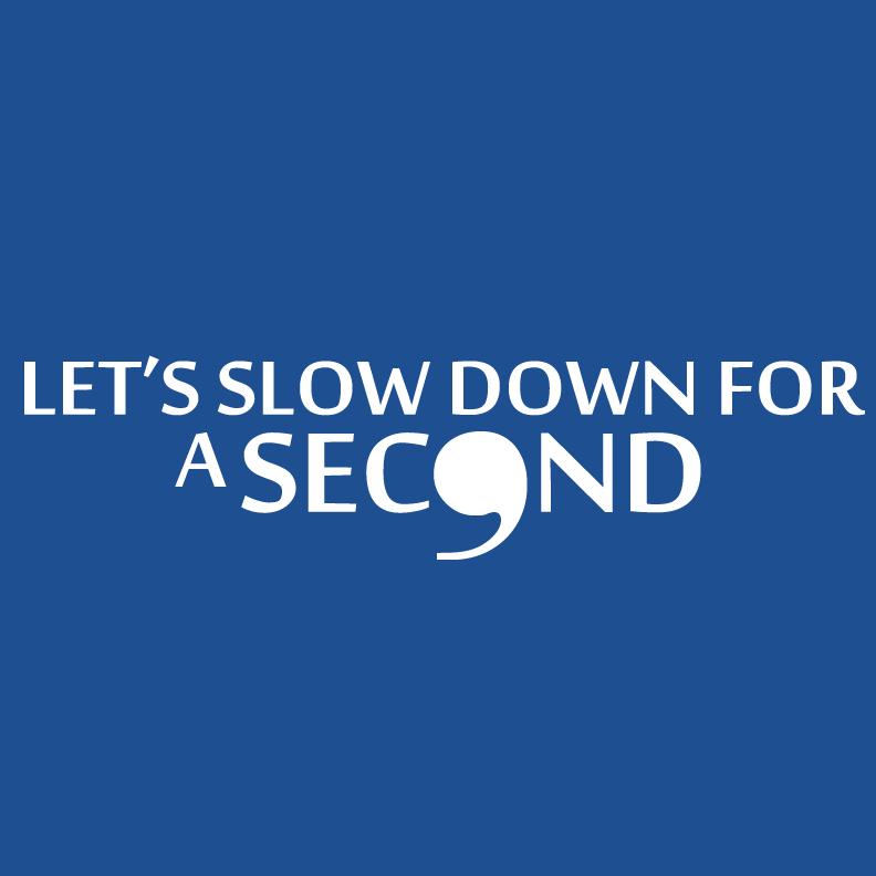 Lets Slow Down for a Second Tee product image 2