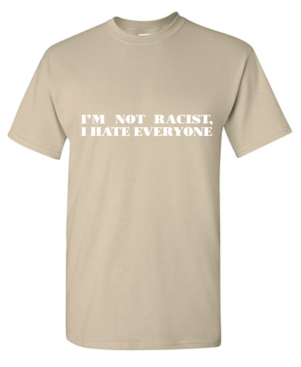 I'm not Racist, I hate Everyone Tee product image 1