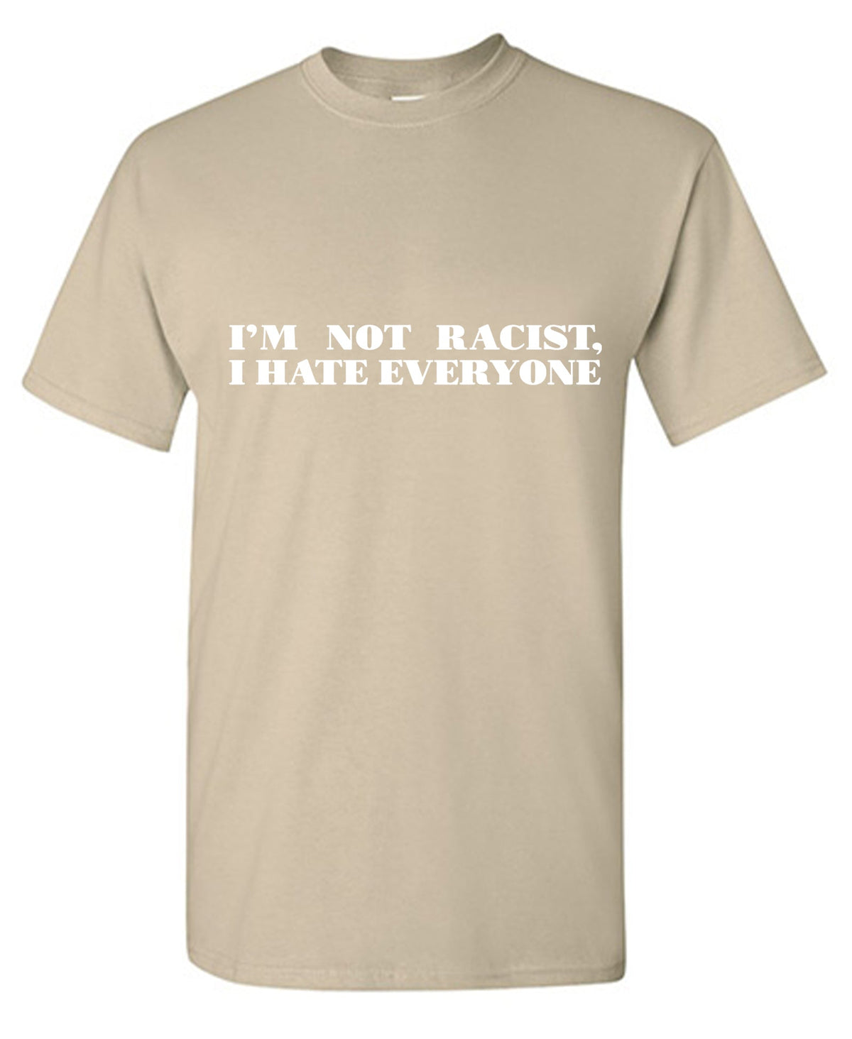 I'm not Racist, I hate Everyone Tee product image 1