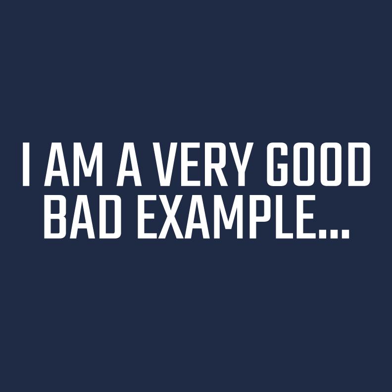 I am a very Good Bad Example Tee product image 2