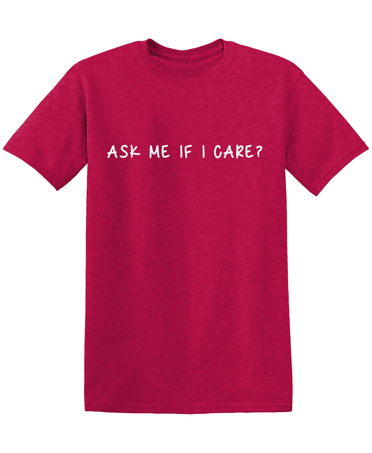 Ask me If I care T Shirt product image 1