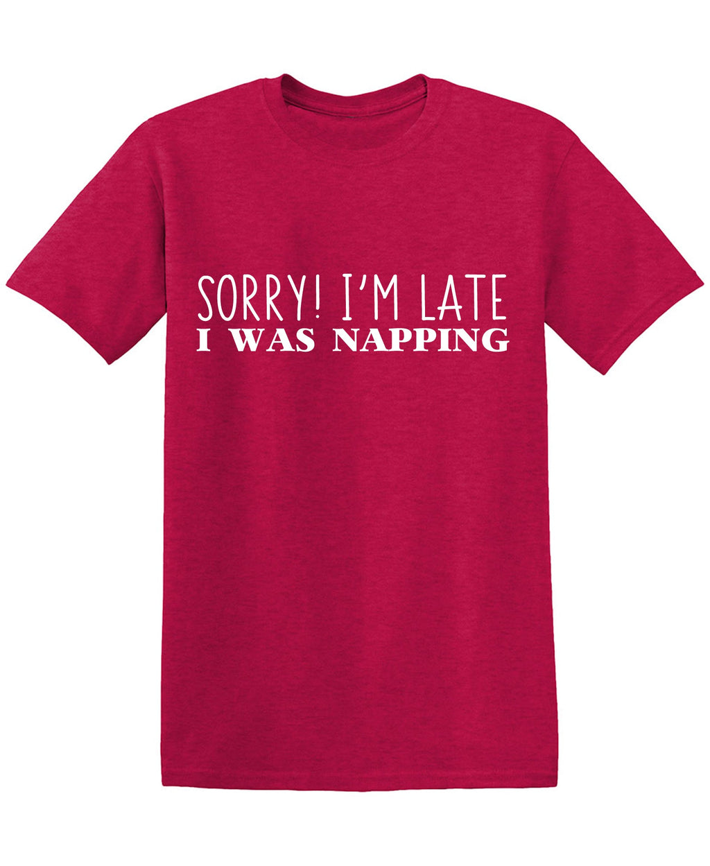 Sorry I'm Late I was Napping Funny T Shirt product image 1