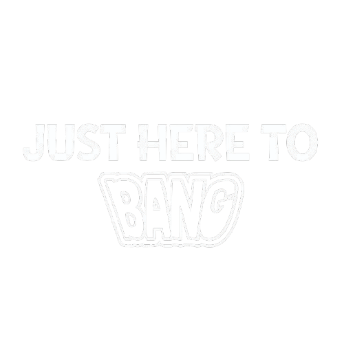 Just here to BANG Funny T Shirt product image 3