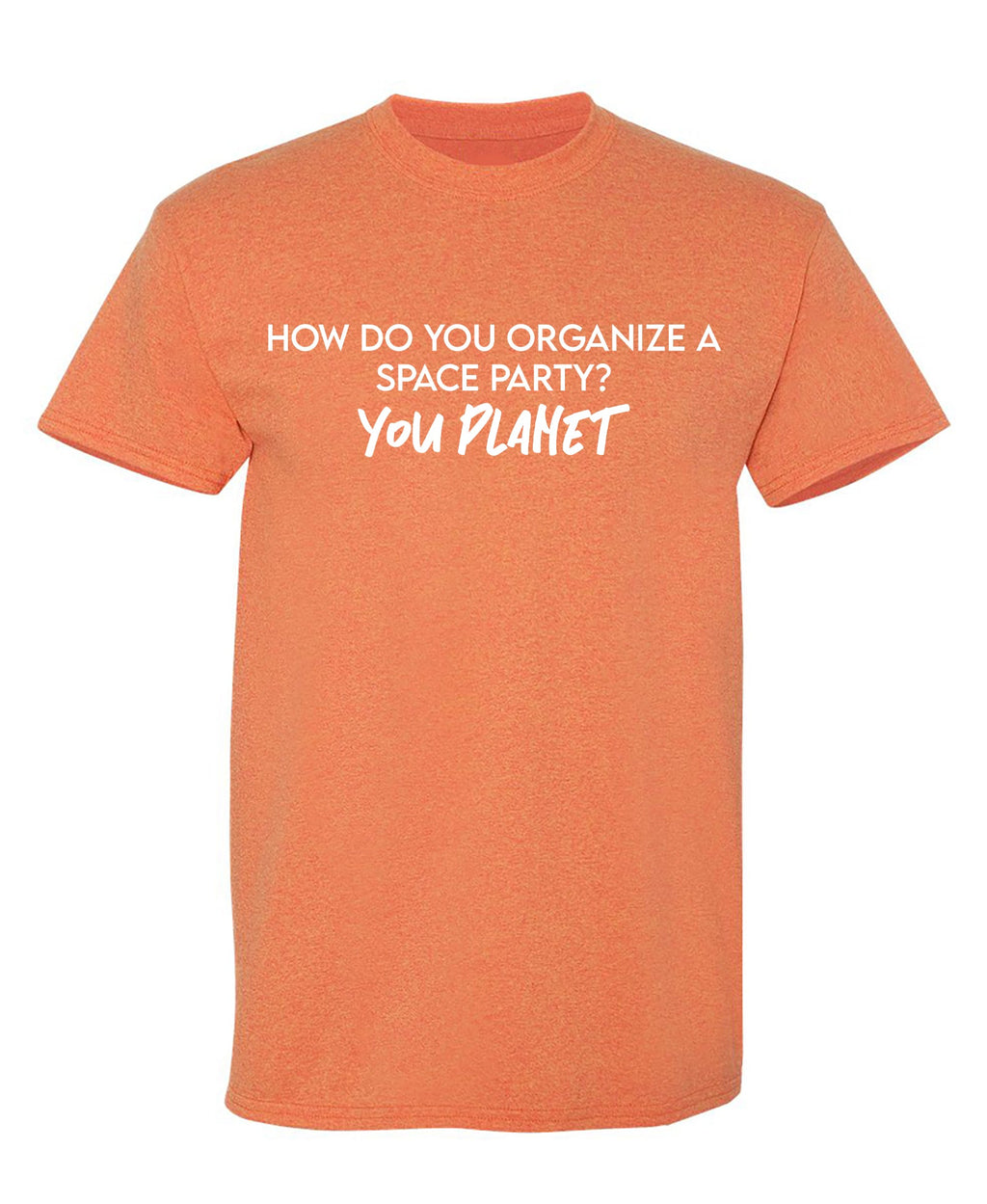 How Do you Organize a Space Party? Planet Tee product image 1