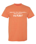 How Do you Organize a Space Party? Planet Tee product image 1