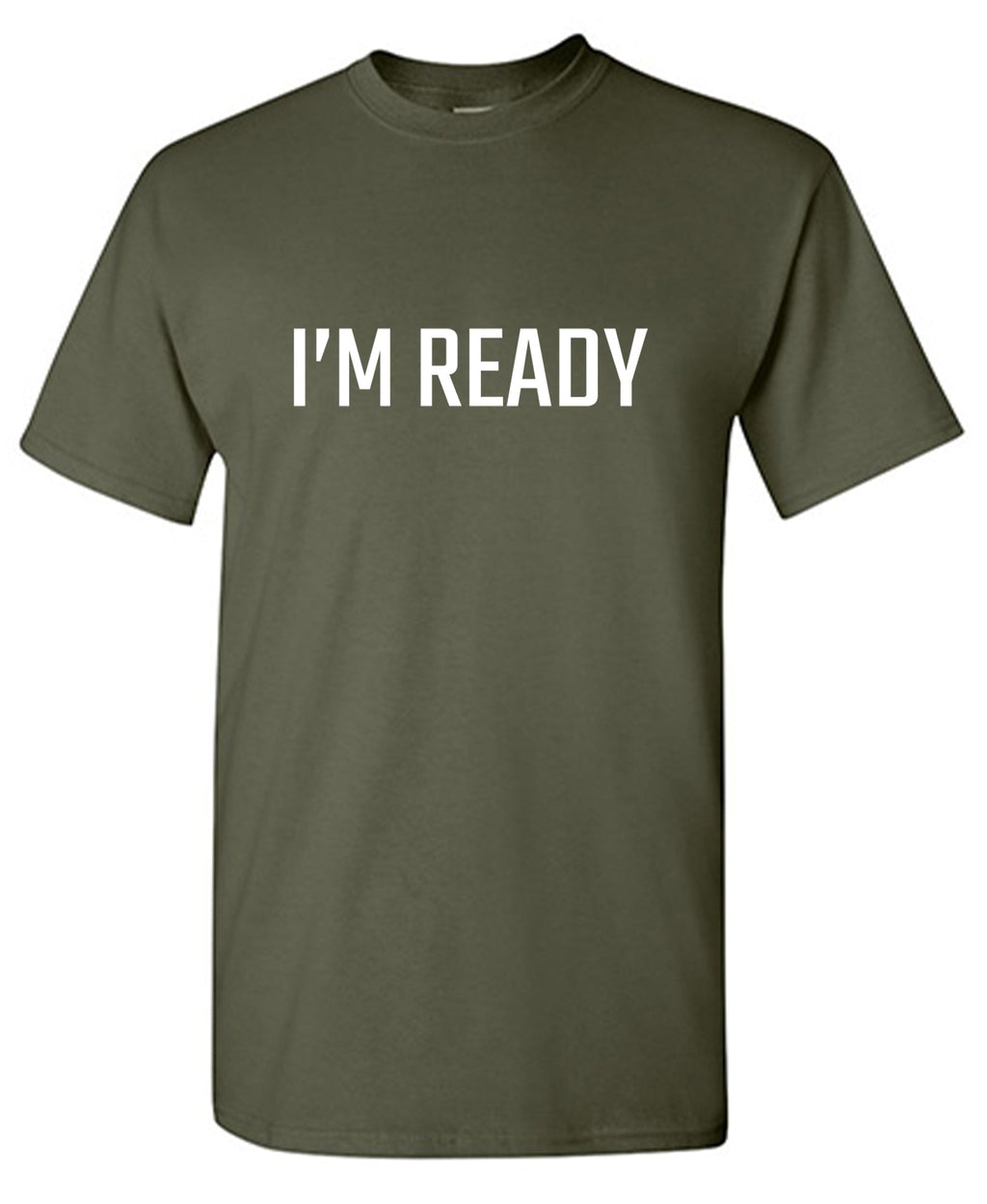 I'm Ready Funny Shirts