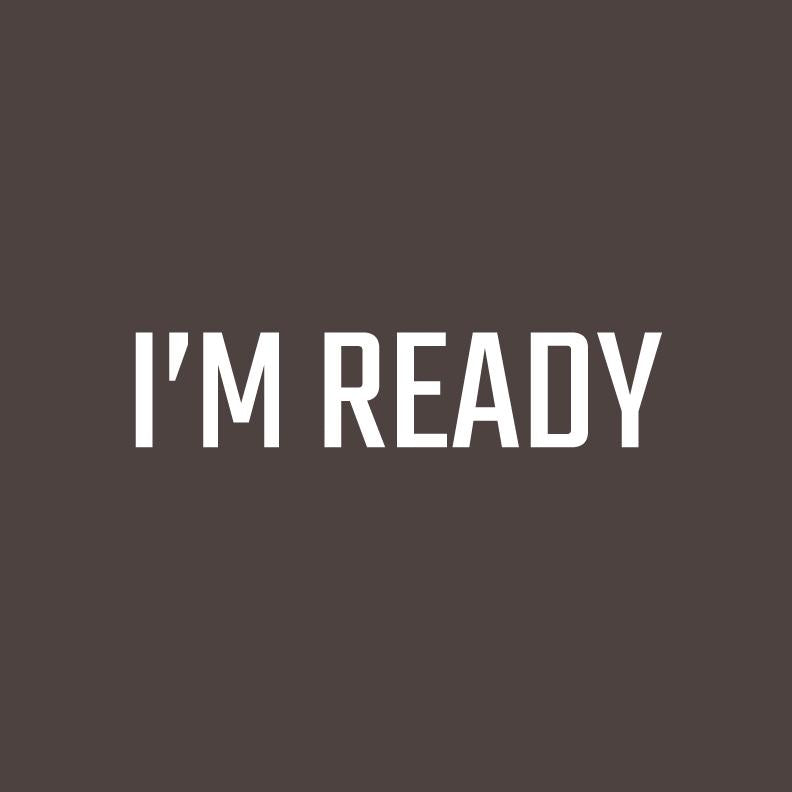 I'm Ready Funny Shirts