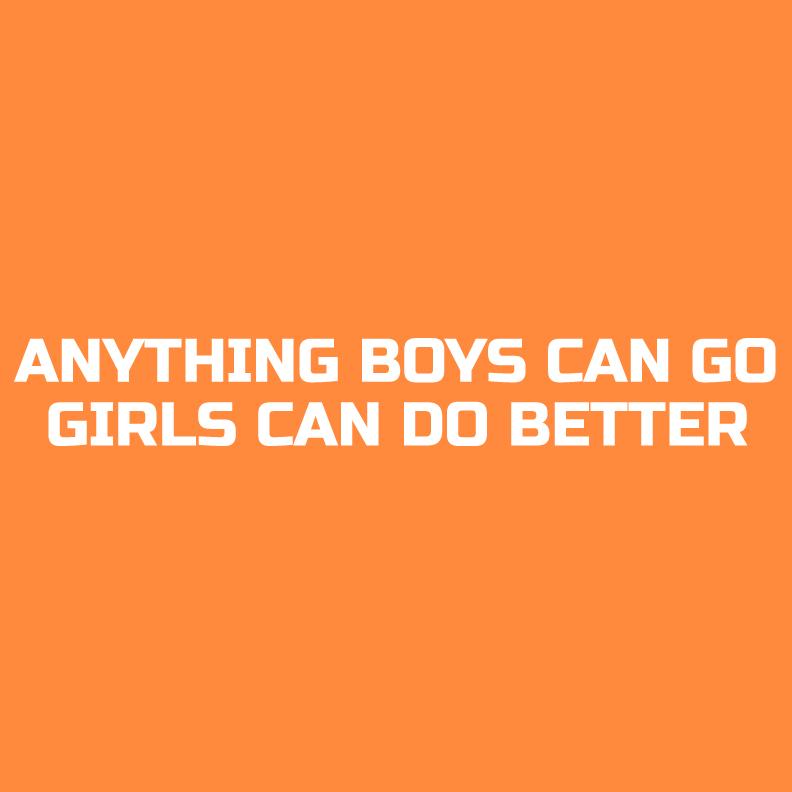 Anything Boys Can Go Girls Do Better Funny T Shirt product image 2