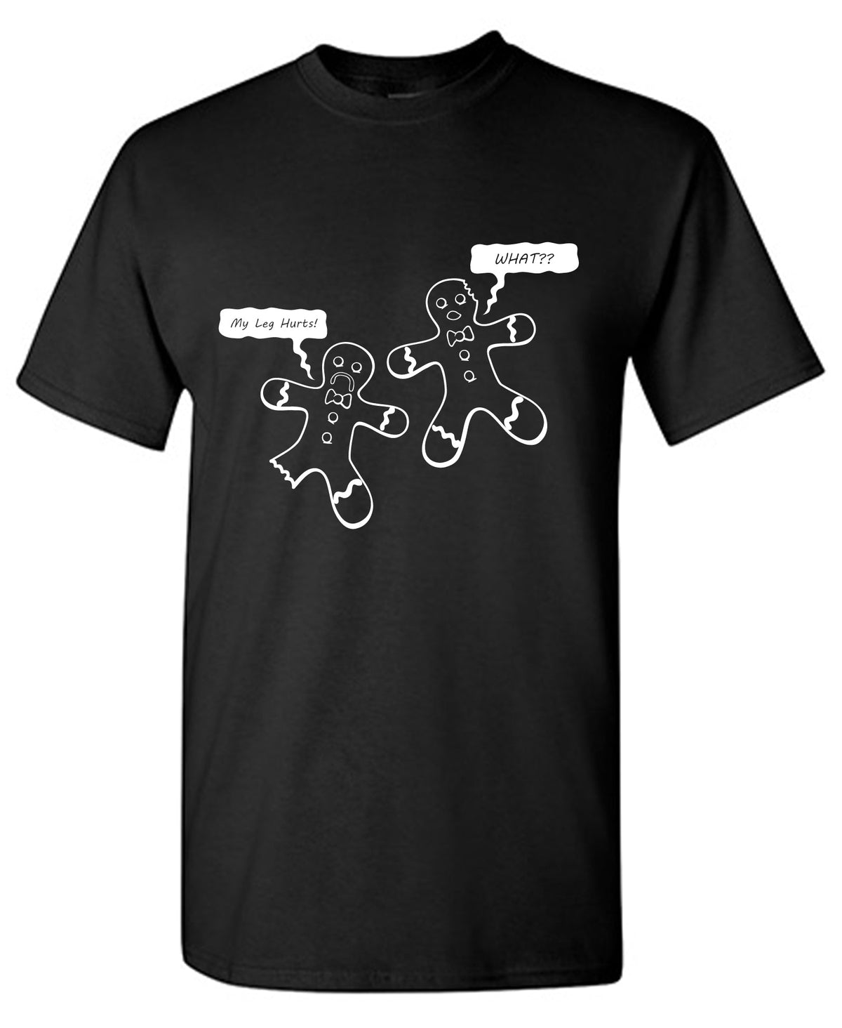 My Leg Hurts Whatt?? Funny T Shirt product image 1