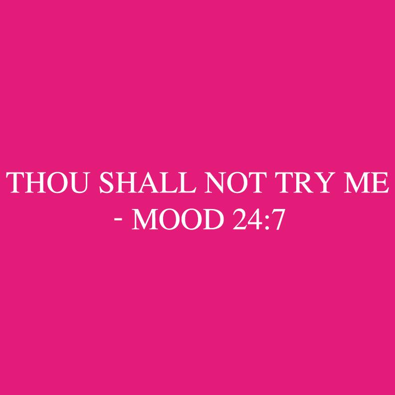 Thou Shall Not Try Me - MOOD 24L7 Funny Tee product image 2