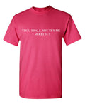 Thou Shall Not Try Me - MOOD 24L7 Funny Tee product image 1