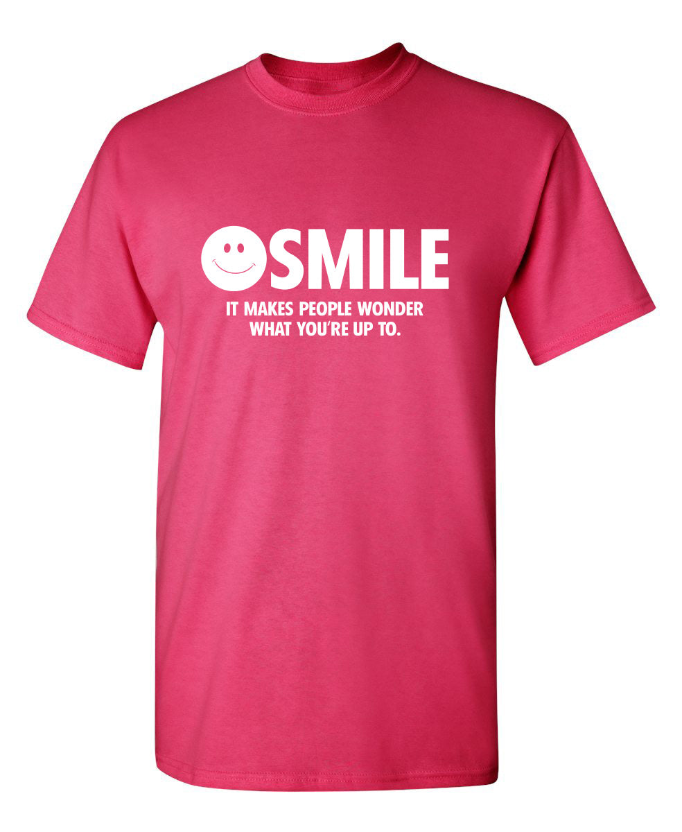 Smile It Makes People Wonder What You Are Up To T-Shirt product image 1