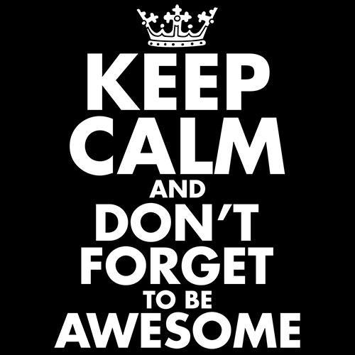 Keep Calm And Don't Forget To Be Awesome T-Shirt product image 2