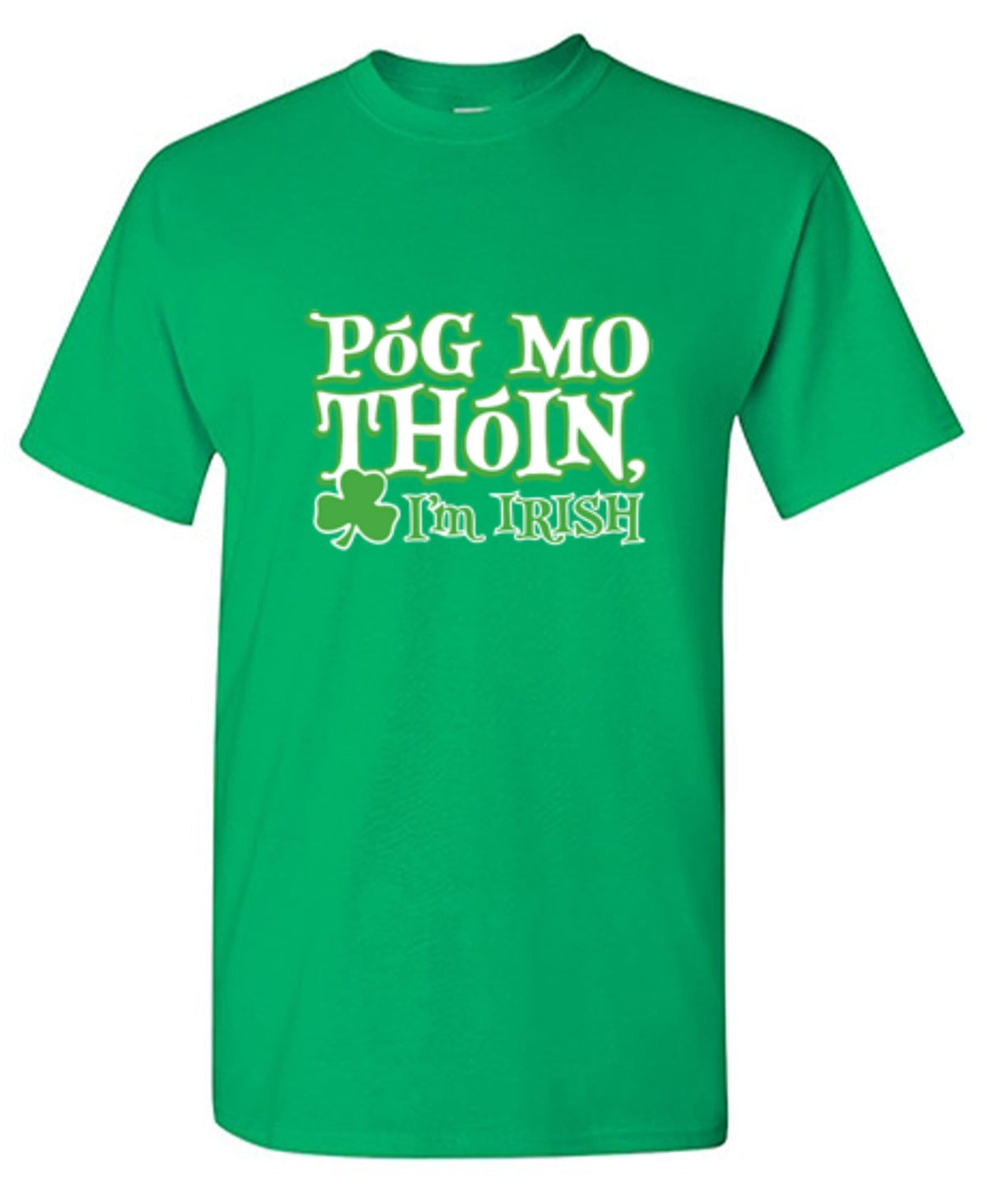 Pog Mo Thoin I'm Irish T-Shirt product image 1
