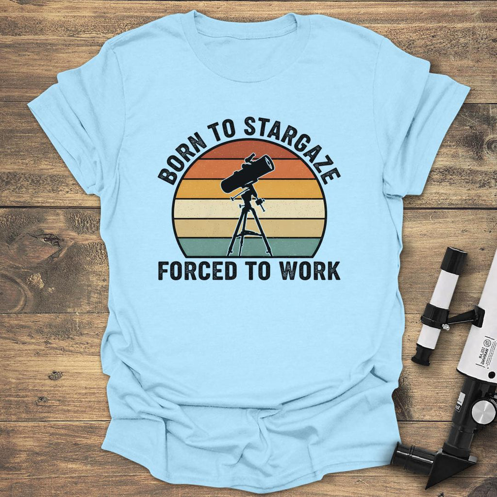 Born To Stargaze Forced To Work product image 2