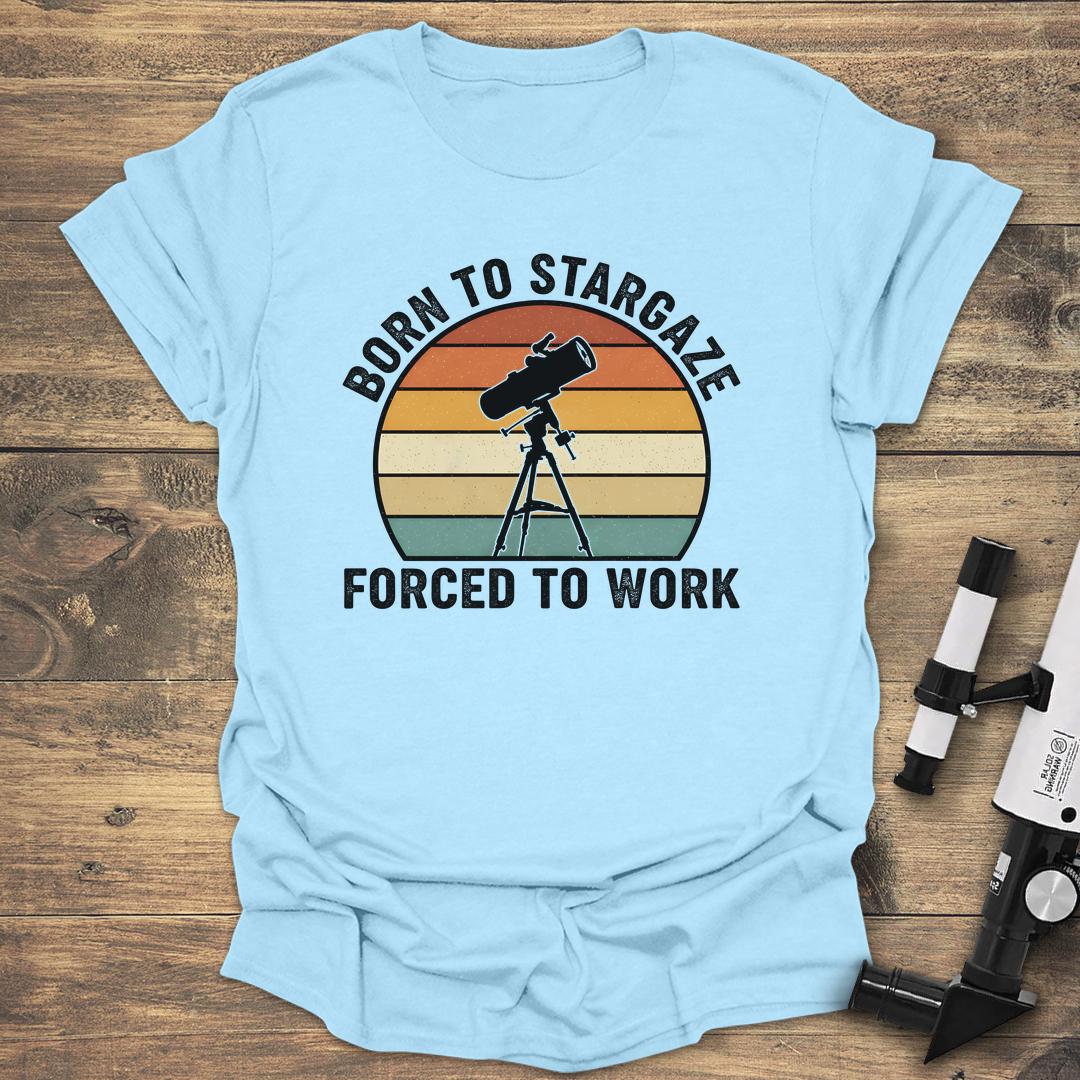 Born To Stargaze Forced To Work product image 2