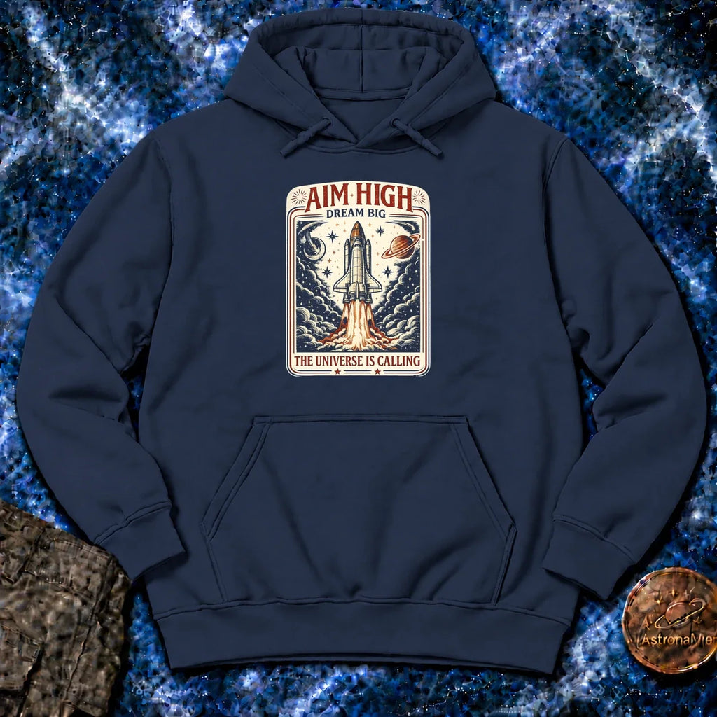 Aim High Dream Big Hoodie