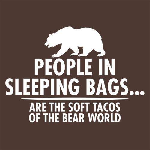 People In Sleeping Bags Are The Soft Tacos Of Bear World product image 3
