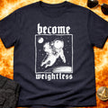 Become Weightless T-Shirt product image 1