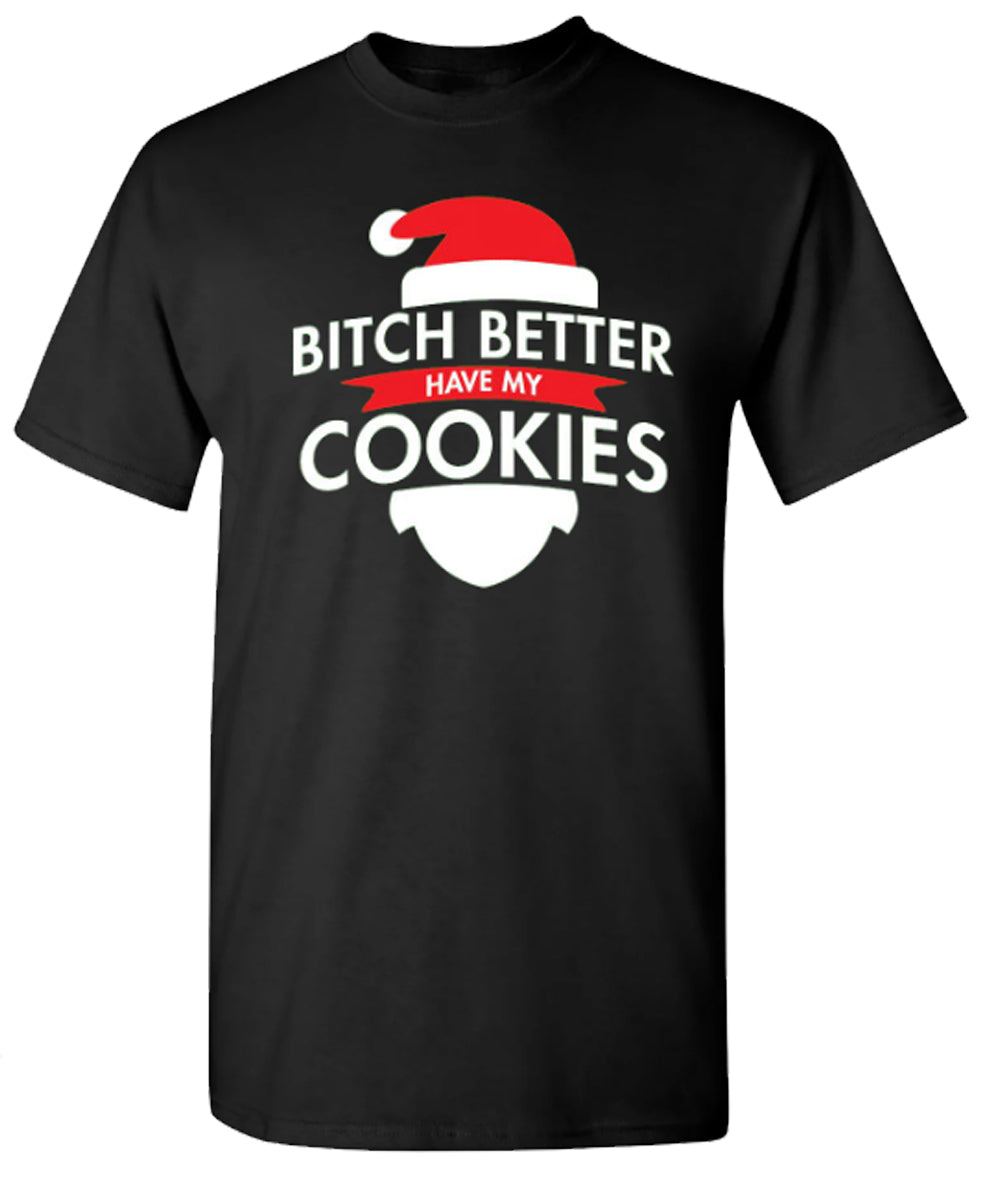 Bitch Better Have My Cookies T-Shirt product image 1