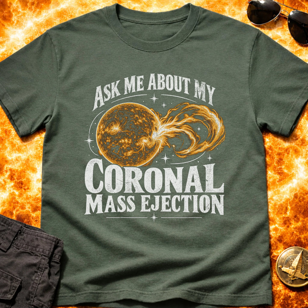 Coronal Mass Ejection Humor T-Shirt