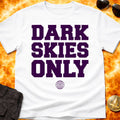 Dark Skies Only T-Shirt product image 1