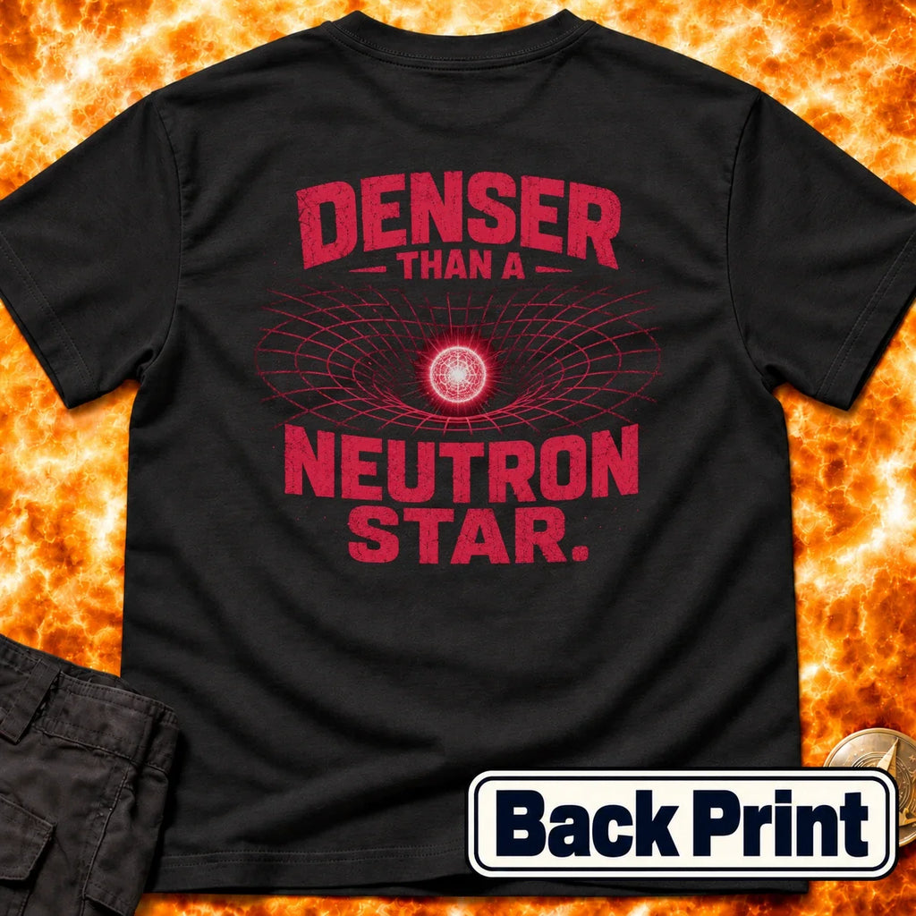 Denser Than a Neutron Star Back Print T-Shirt product image 4