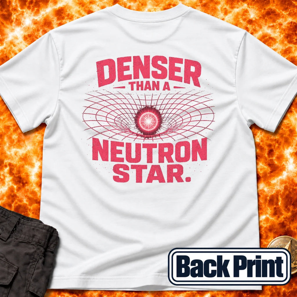 Denser Than a Neutron Star Back Print T-Shirt product image 3