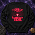 Denser Than a Neutron Star Crewneck Sweatshirt product image 1