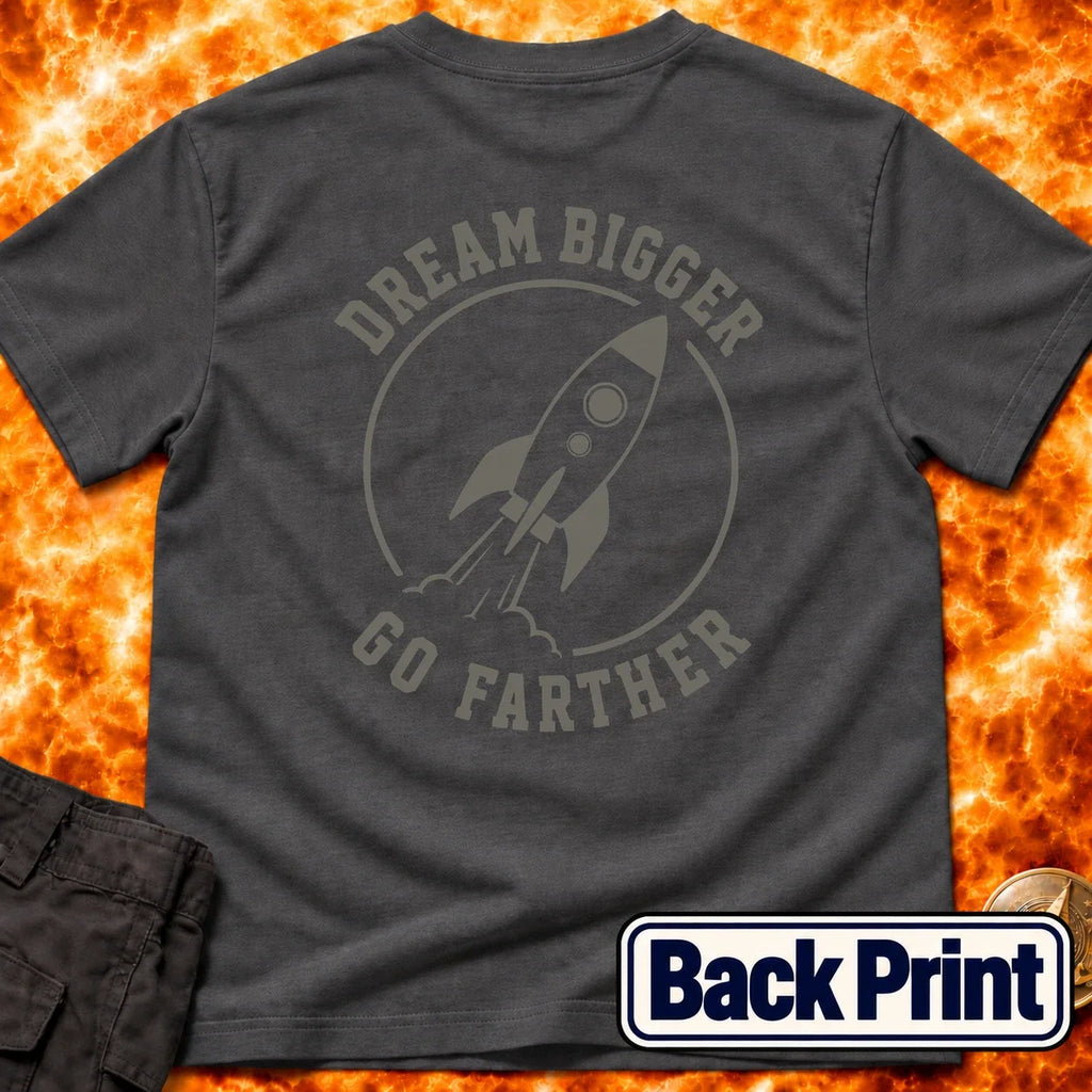 Dream Bigger Go Farther Back Print T-Shirt product image 4