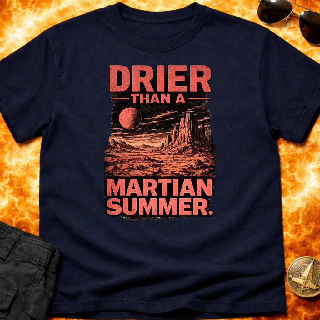 Drier Than A Martian Summer T-Shirt product image 2