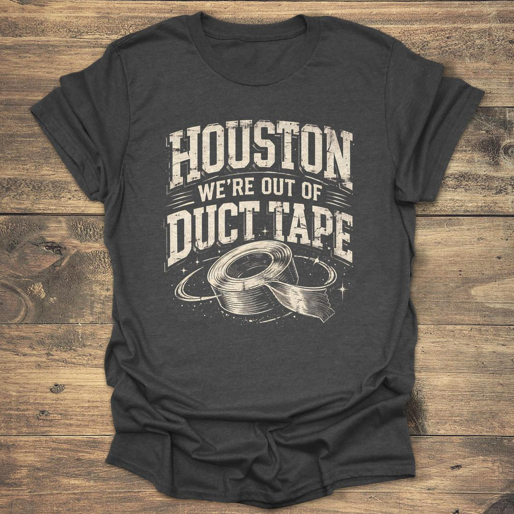 Houston We're Out Of Duct Tape product image 1