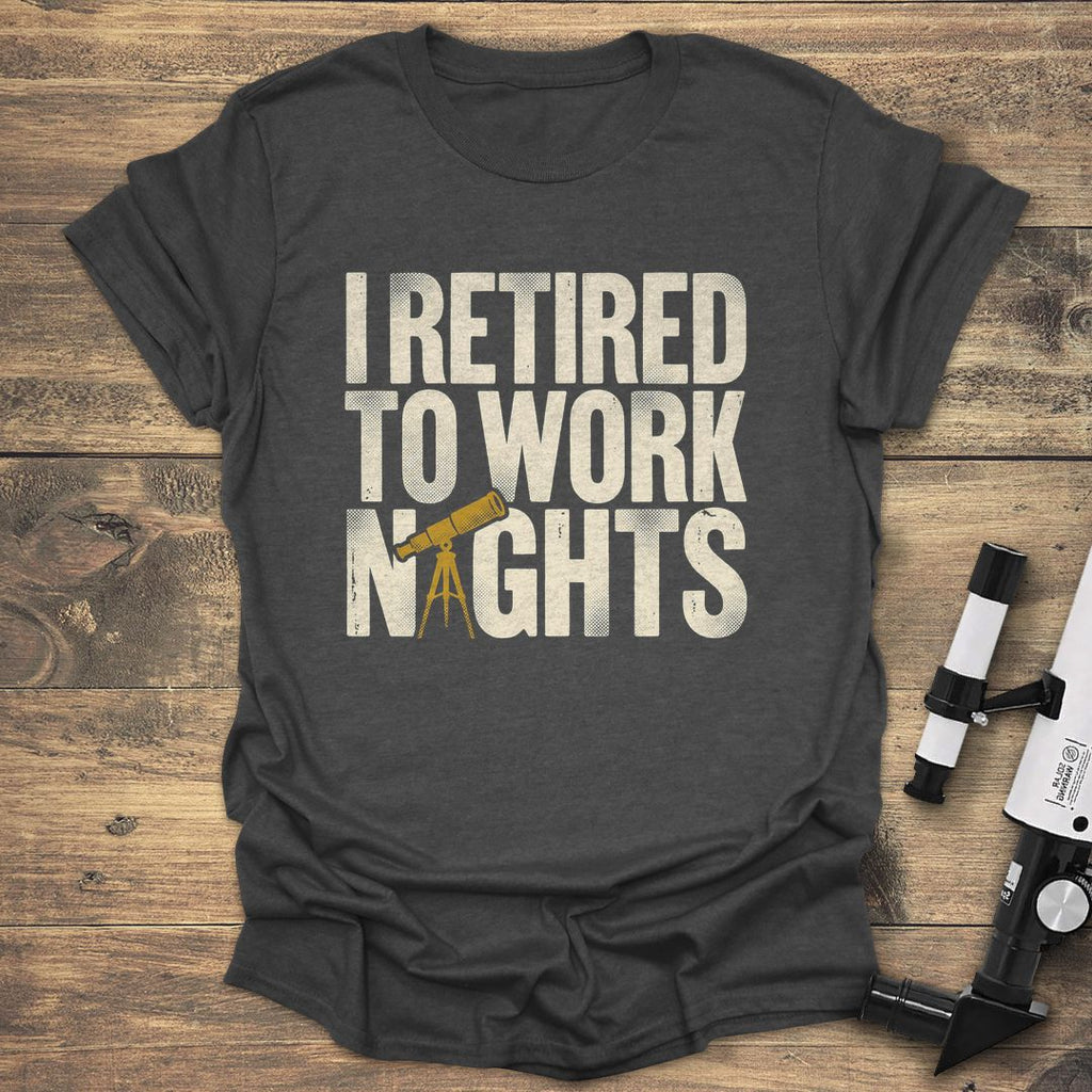Retired To Work Nights product image 2