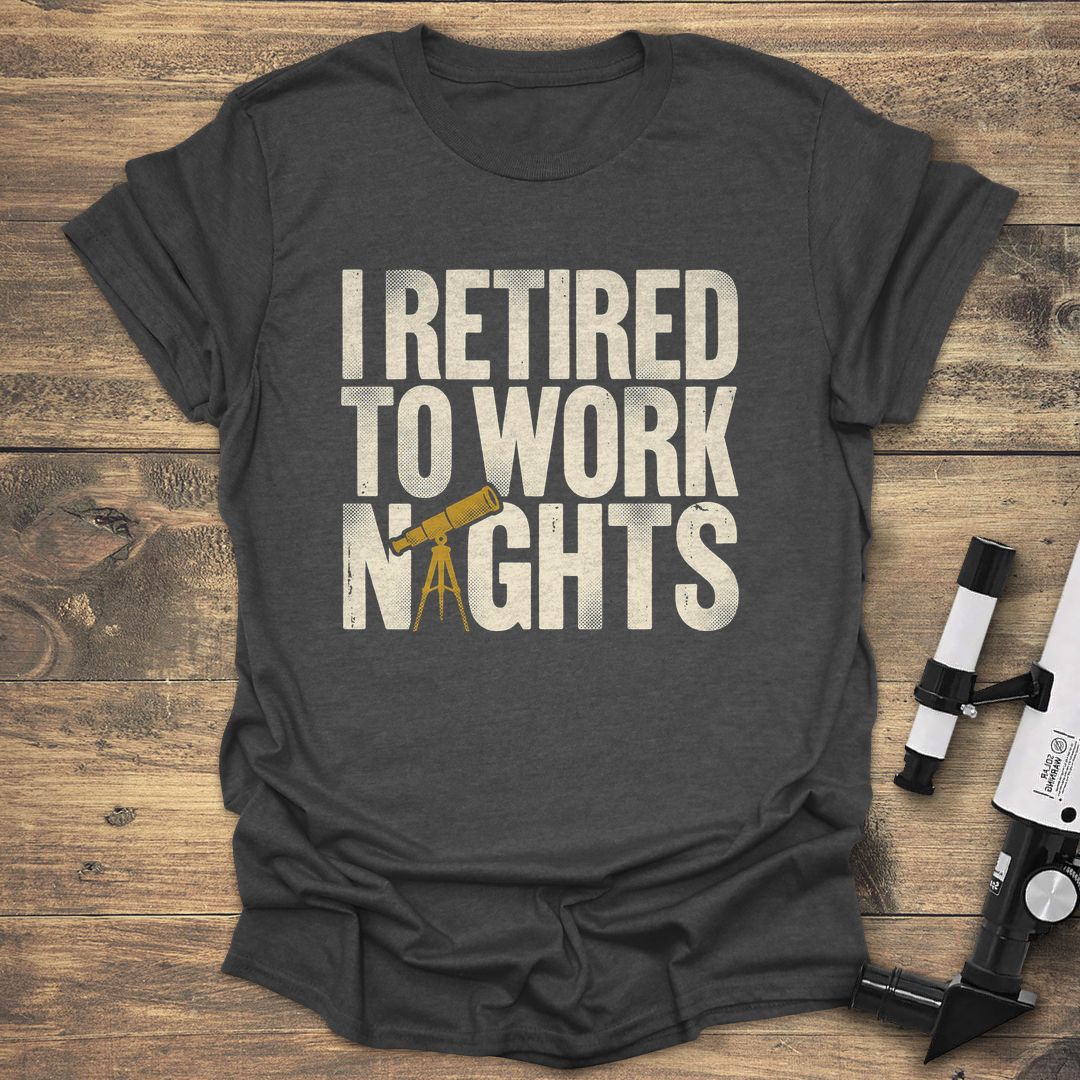 Retired To Work Nights product image 2
