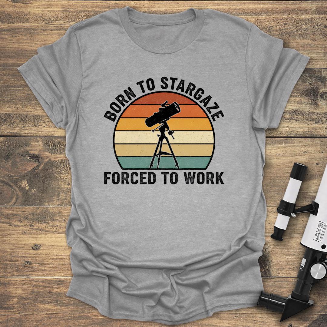 Born To Stargaze Forced To Work product image 4