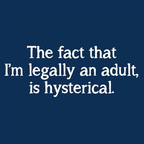 The Fact That I'm Legally An Adult Is Hysterical T-Shirt product image 2
