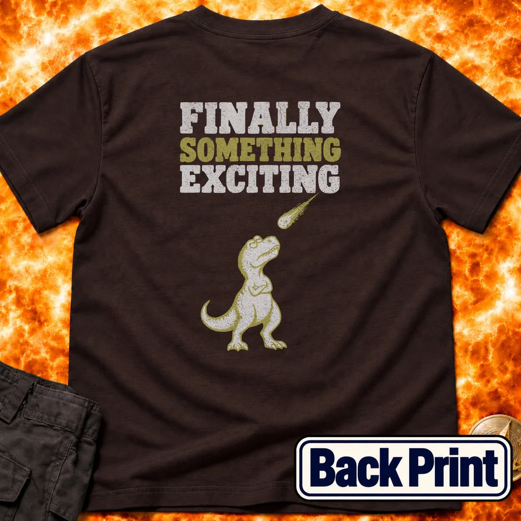 Finally Something Exciting Back Print T-Shirt product image 4