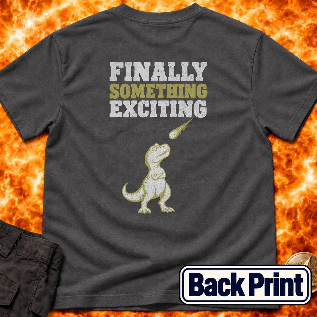 Finally Something Exciting Back Print T-Shirt product image 5