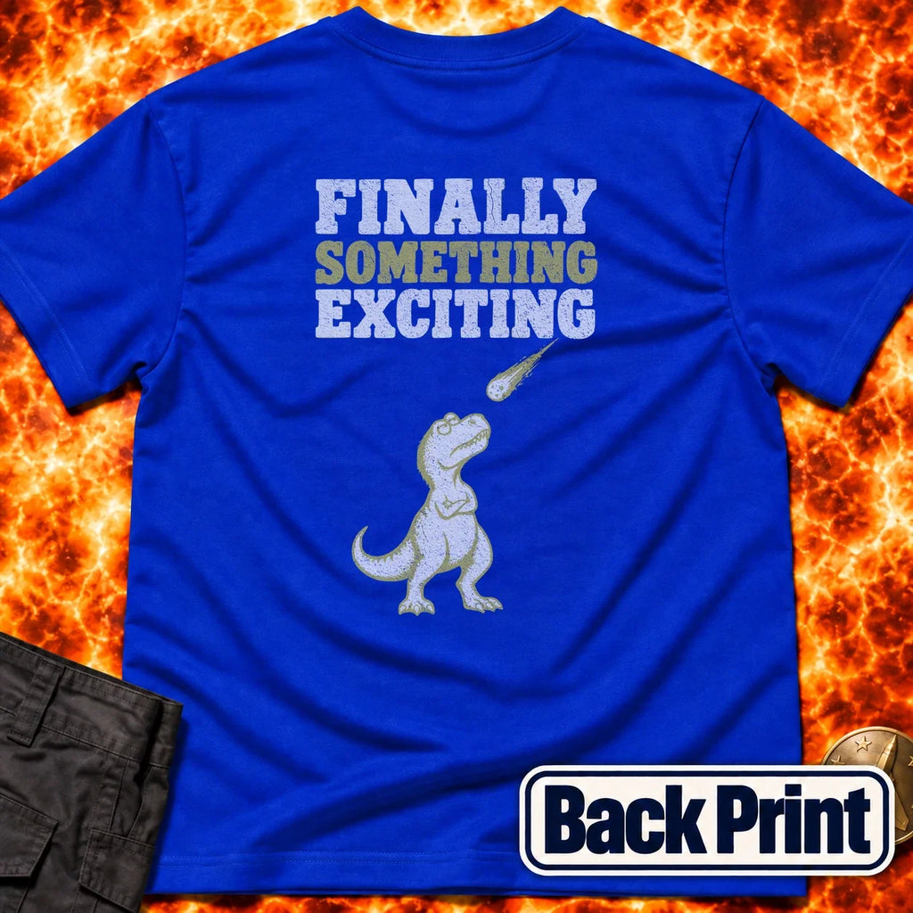 Finally Something Exciting Back Print T-Shirt product image 6