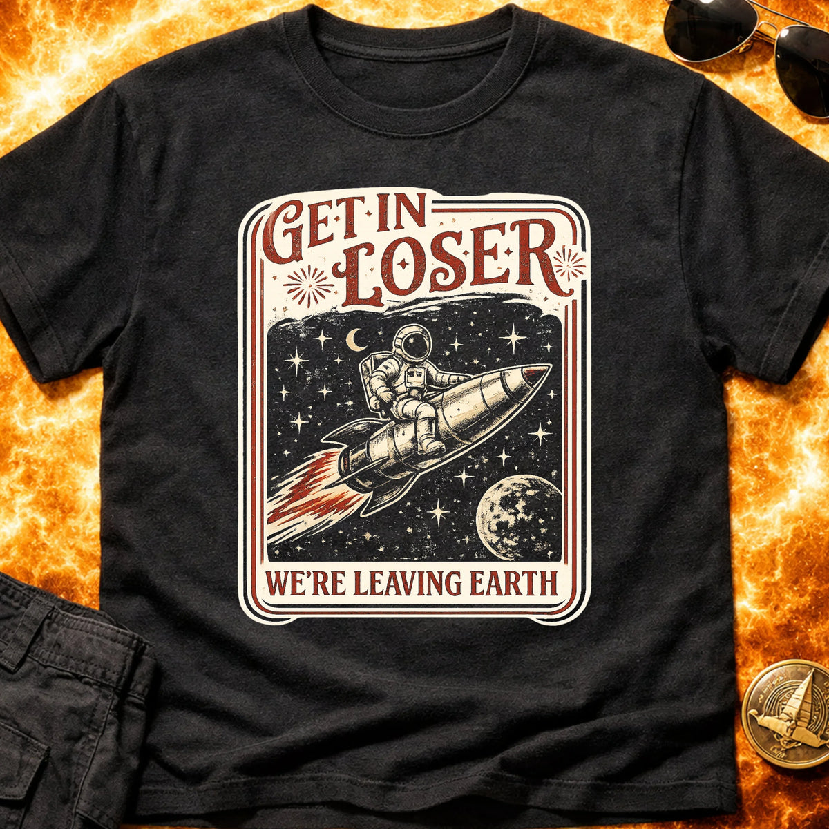 Get In Loser T-Shirt