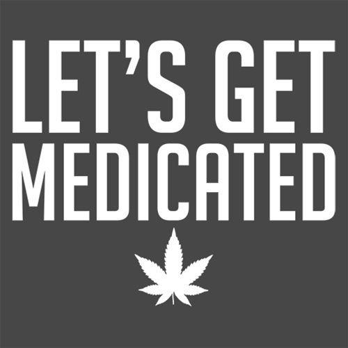 Lets Get Medicated T-Shirt product image 2
