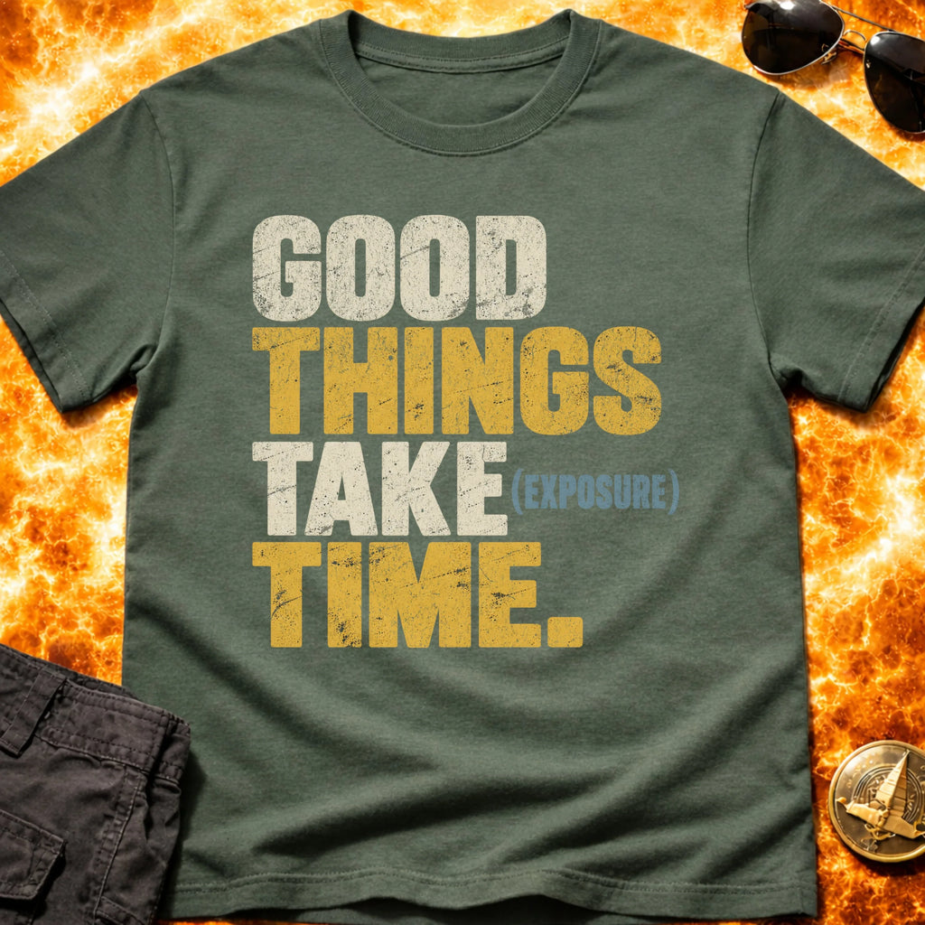 Good Things Take Exposure Time T-Shirt product image 3