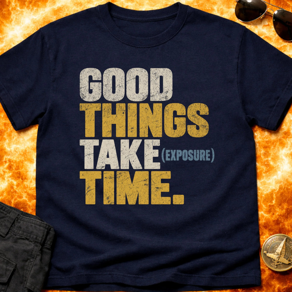 Good Things Take Exposure Time T-Shirt product image 1