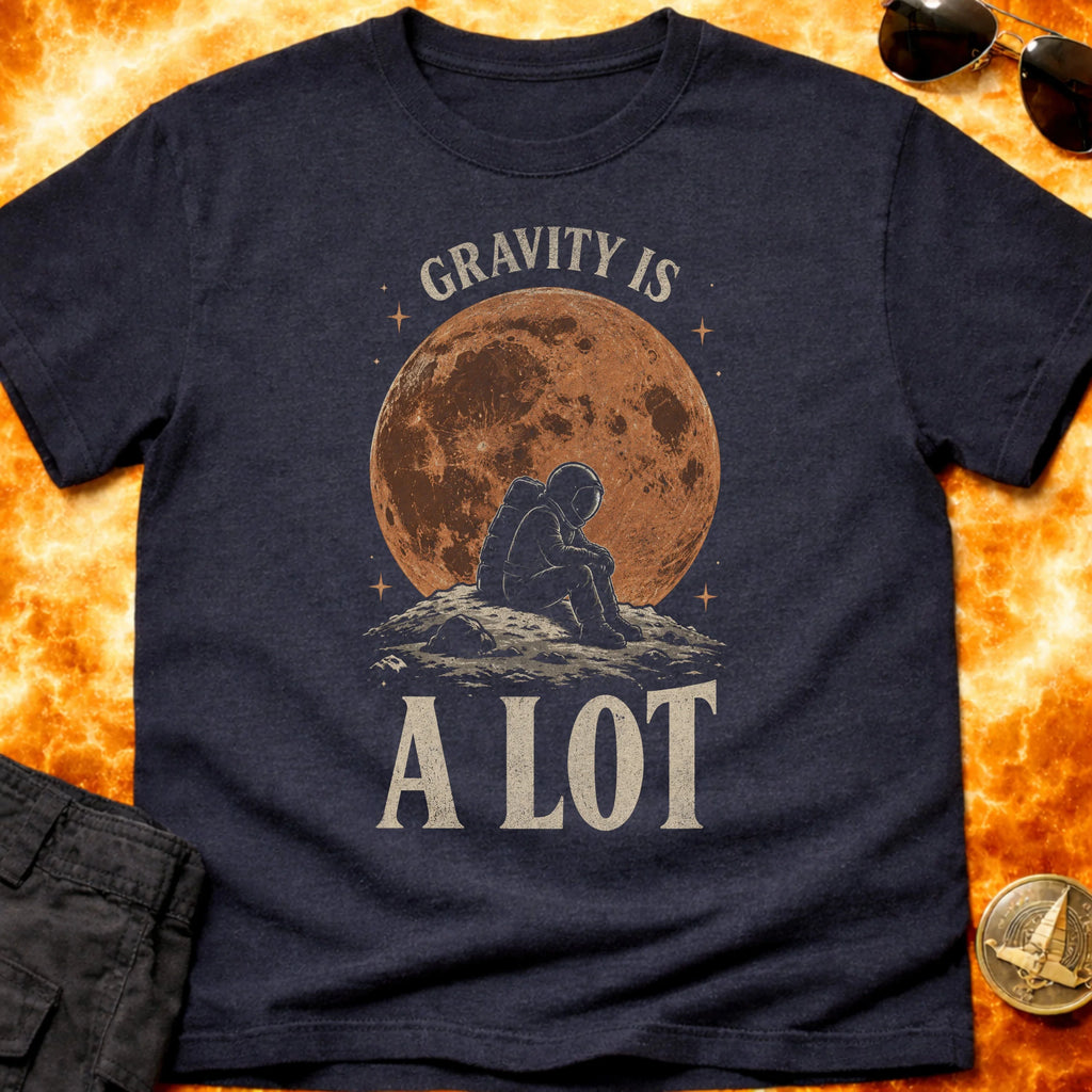 Gravity Is a Lot T-Shirt product image 4