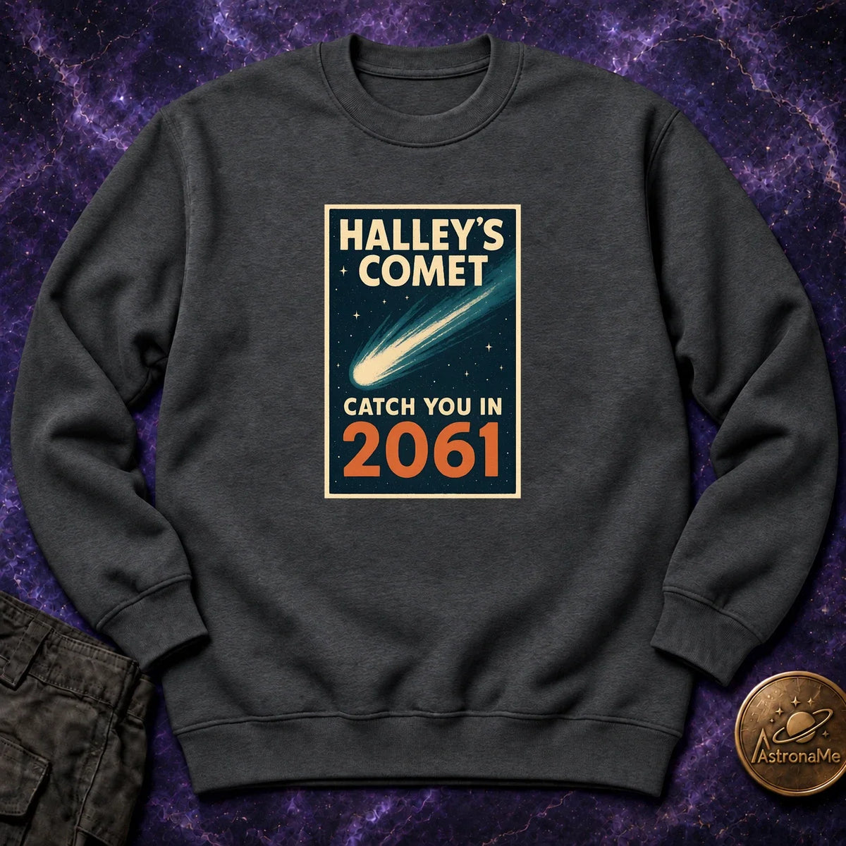 Halleys Comet Catch You In 2061 Crewneck Sweatshirt